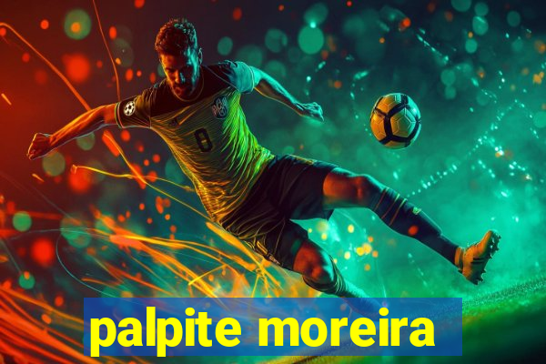 palpite moreira